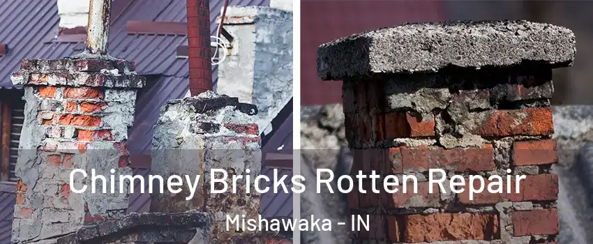  Chimney Bricks Rotten Repair Mishawaka - IN