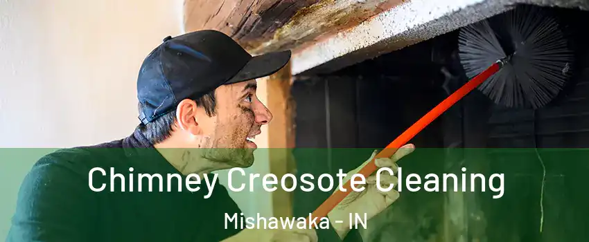  Chimney Creosote Cleaning Mishawaka - IN