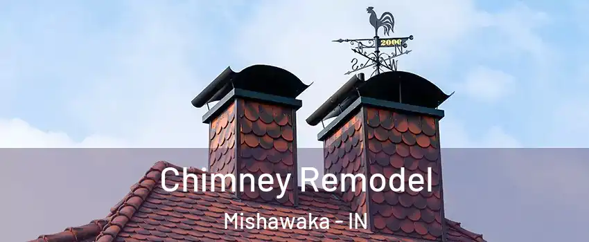  Chimney Remodel Mishawaka - IN