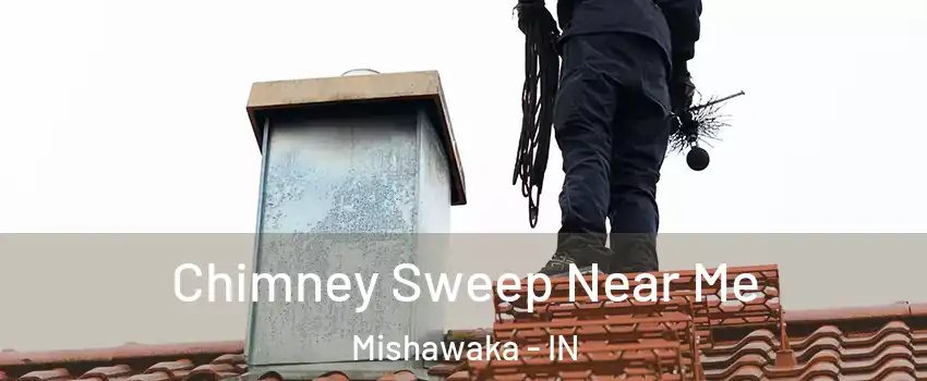  Chimney Sweep Near Me Mishawaka - IN