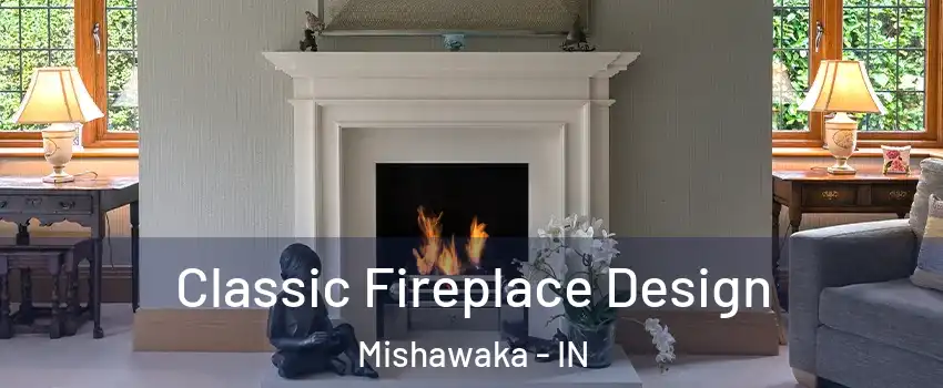  Classic Fireplace Design Mishawaka - IN