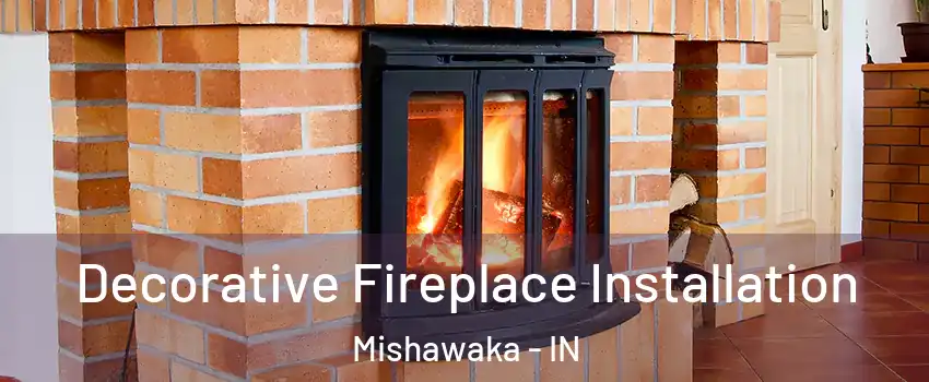  Decorative Fireplace Installation Mishawaka - IN