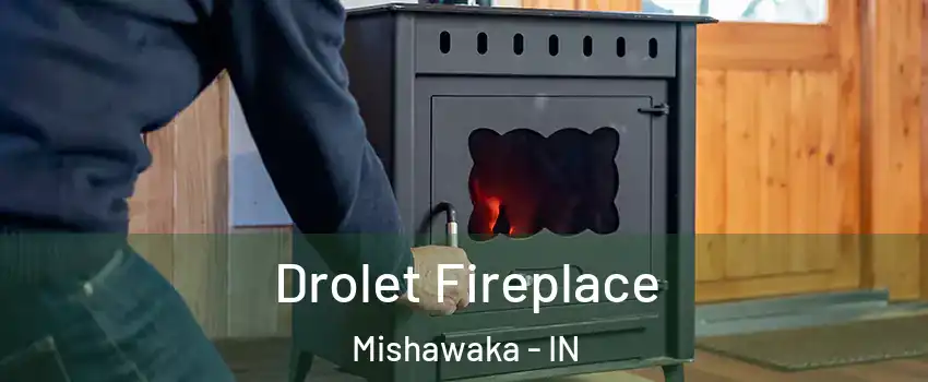  Drolet Fireplace Mishawaka - IN