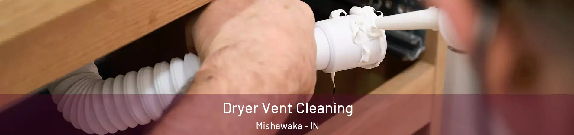  Dryer Vent Cleaning Mishawaka - IN