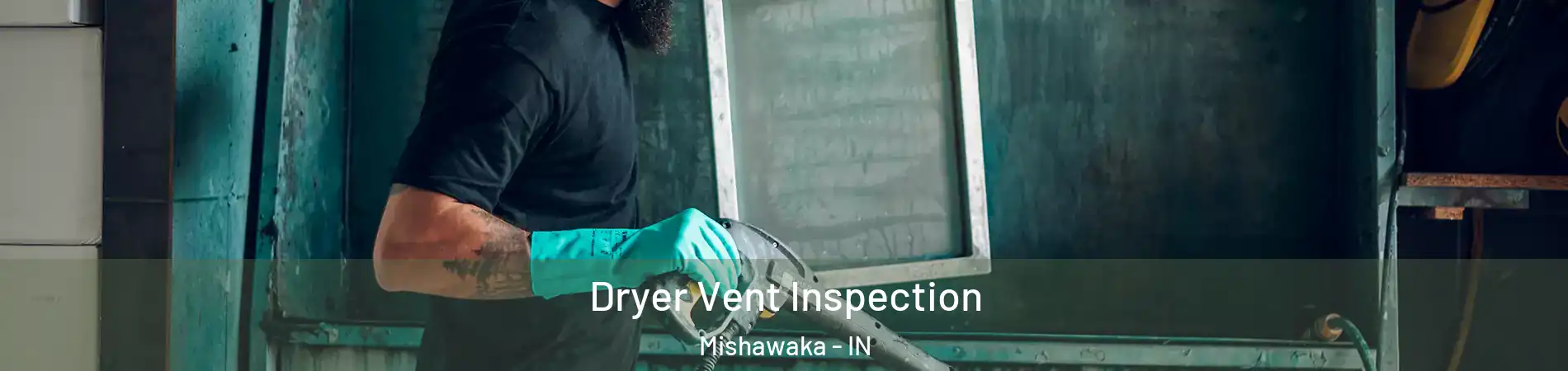  Dryer Vent Inspection Mishawaka - IN