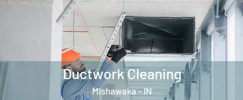  Ductwork Cleaning Mishawaka - IN