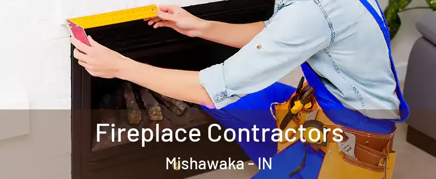  Fireplace Contractors Mishawaka - IN