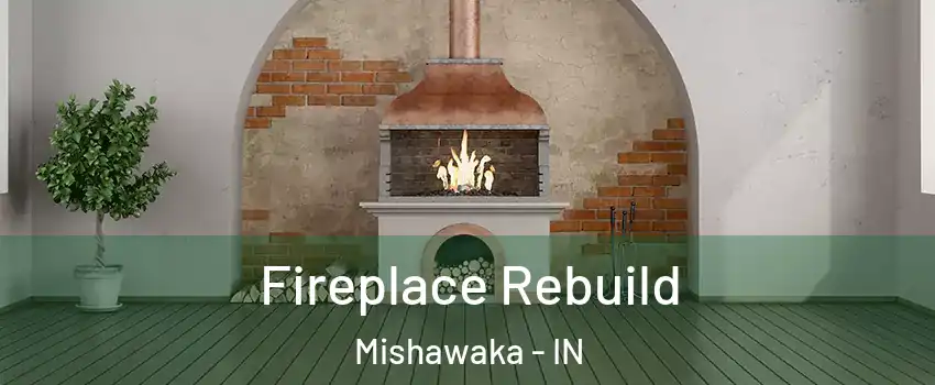  Fireplace Rebuild Mishawaka - IN