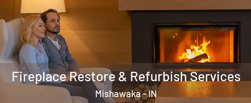  Fireplace Restore & Refurbish Services Mishawaka - IN