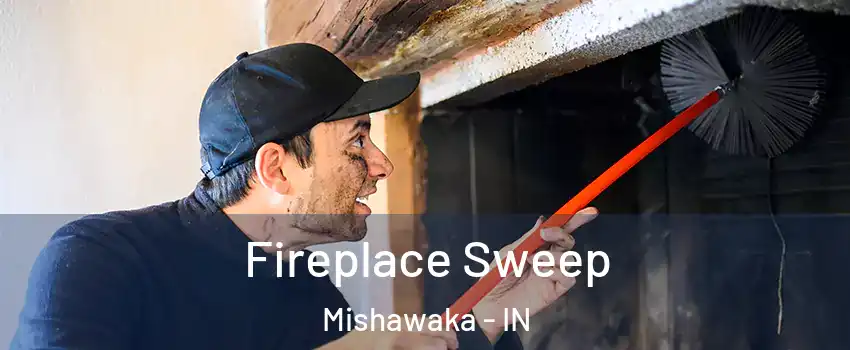  Fireplace Sweep Mishawaka - IN