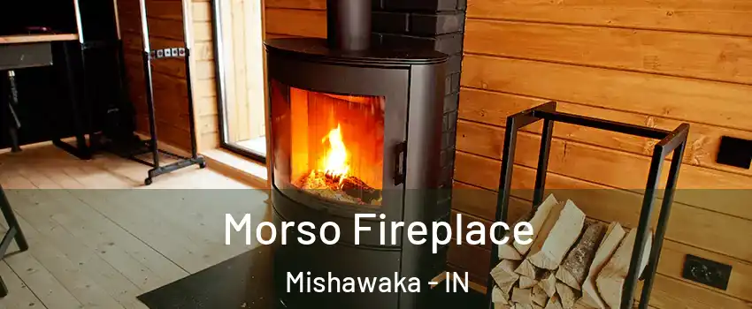  Morso Fireplace Mishawaka - IN